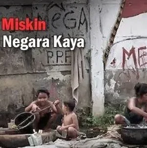 Negara Indonesia Kaya Raya, Tapi Rakyatnya Kok Miskin ?